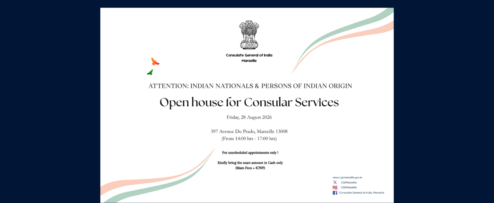 For Indian Nationals and Persons of Indian Origin living in the South of France needing urgent consular services / clarifications, visit Consulate General of India Marseille during Open House (14:00 hrs - 17:00 hrs) on August 28, 2026. No prior appoints will be needed for the visit during these hours